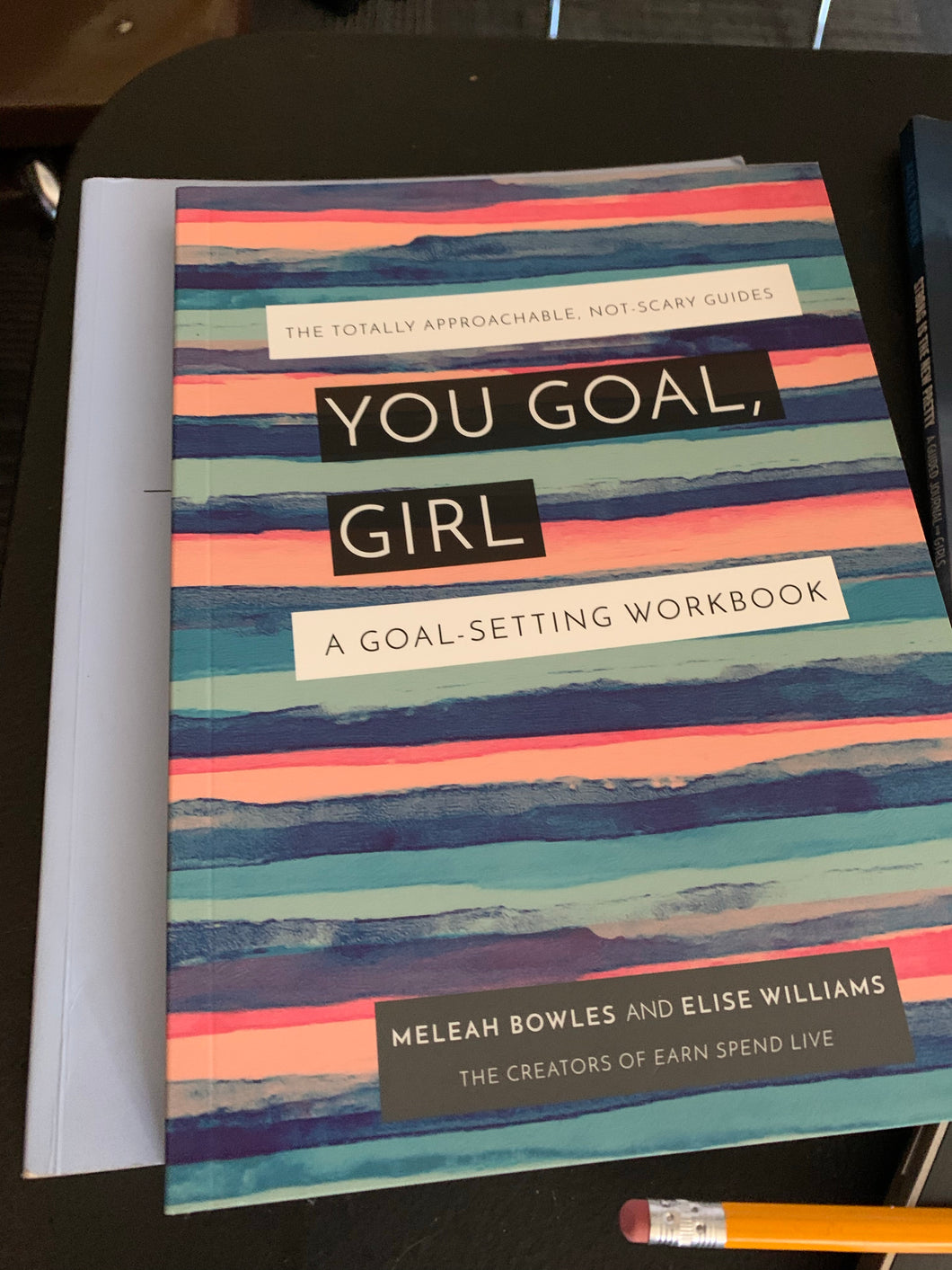 You Goal, Girl: A Goal Setting Workbook